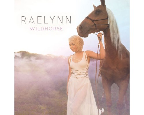 RaeLynn - WildHorse