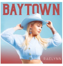 RaeLynn - Baytown EP