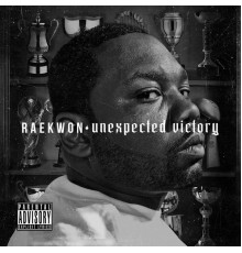 Raekwon - Unexpected Victory