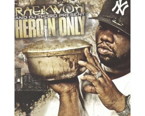 Raekwon - Heroin Only