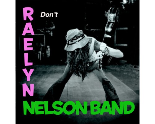 Raelyn Nelson Band - Don't