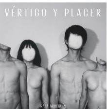 Rafa Arreguín - Vértigo y Placer