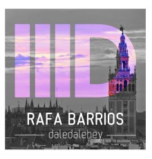 Rafa Barrios - Daledalehey