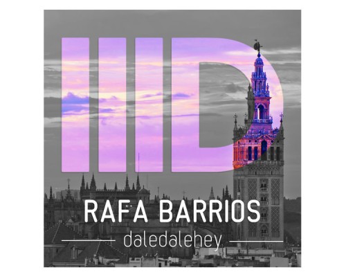 Rafa Barrios - Daledalehey