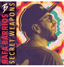 Rafa Barrios - Secret Weapons