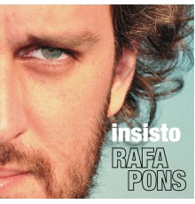 Rafa Pons - Insisto