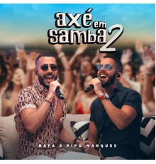 Rafa & Pipo Marques - Axé Em Samba 2