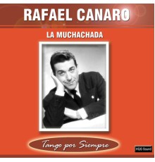 Rafael Canaro - La Muchachada