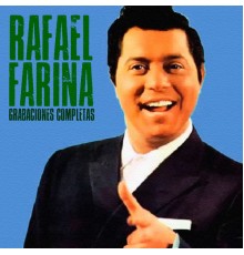 Rafael Farina - Grabaciones Completas  (Remastered)