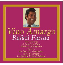 Rafael Farina - Vino Amargo