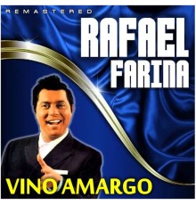 Rafael Farina - Vino amargo  (Remastered)