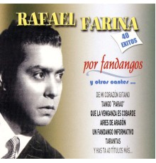 Rafael Farina - Por Fandangos y Otros Cantes...