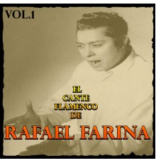 Rafael Farina - El Cante Flamenco de Rafael Farina, Vol. 1