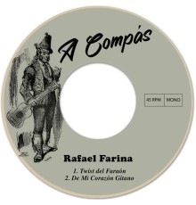 Rafael Farina - Twist del Faraón / De Mi Corazón Gitano (Remastered)