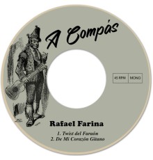 Rafael Farina - Twist del Faraón / De Mi Corazón Gitano (Remastered)