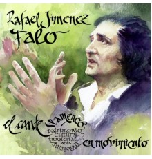 Rafael Jiménez Falo - El Cante En Movimiento