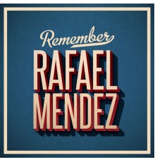 Rafael Mendez - Remember