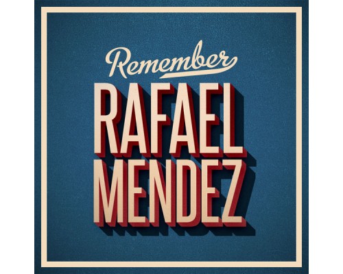 Rafael Mendez - Remember