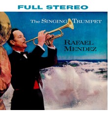 Rafael Mendez - The Singing Trumpet