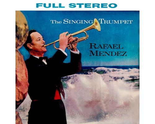 Rafael Mendez - The Singing Trumpet