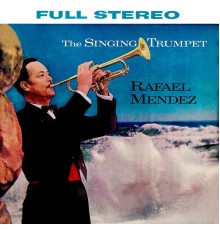 Rafael Mendez - The Singing Trumpet