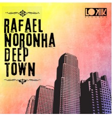 Rafael Noronha - Deep Town