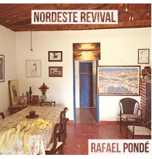 Rafael Pondé - Nordeste Revival