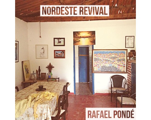 Rafael Pondé - Nordeste Revival