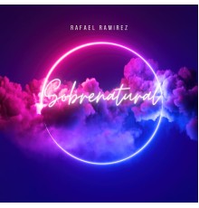 Rafael Ramirez - Sobrenatural