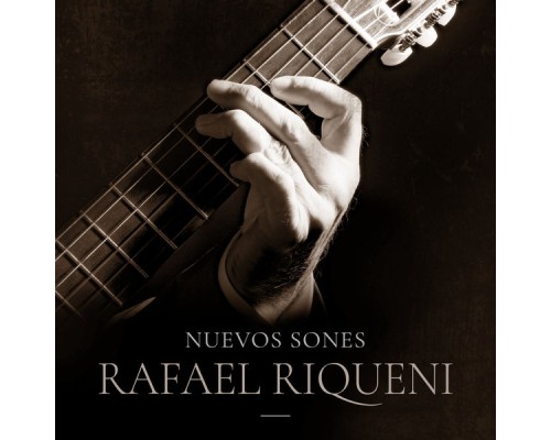 Rafael Riqueni - Nuevos Sones