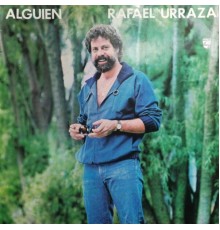 Rafael Urraza - Alguien