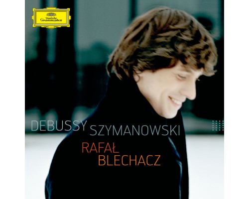 Rafał Blechacz - Debussy - Szymanowski