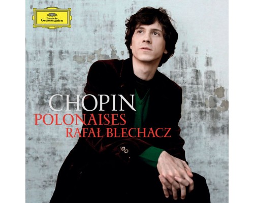 Rafał Blechacz - Chopin: Polonaises