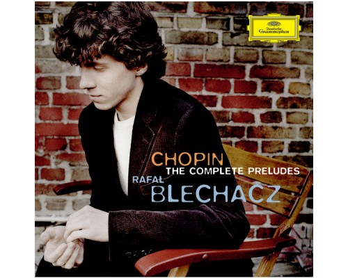 Rafał Blechacz - Chopin: Préludes