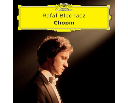 Rafał Blechacz - Chopin