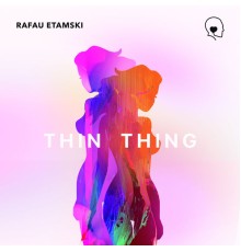 Rafau Etamski - Thin Thing