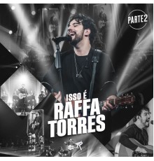 Raffa Torres - Isso é Raffa Torres, Pt. 2  (Ao Vivo)