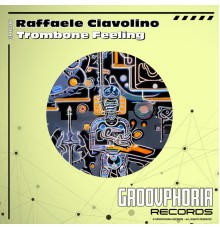 Raffaele Ciavolino - Trombone Feeling