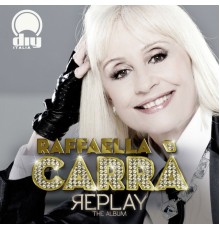 Raffaella Carrà - Replay (The Album)