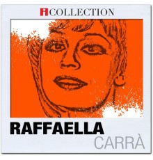 Raffaella Carra - iCollection