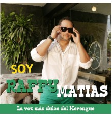 Raffy Matias - Soy Raffy Matias