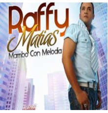 Raffy Matias - Mambo Con Melodia