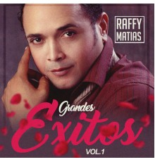 Raffy Matias - Grandes Exitos Vol.1