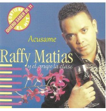 Raffy Matias - Acusame