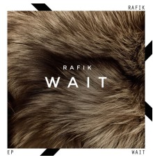 Rafik - Wait Ep