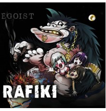 Rafiki - Egoist