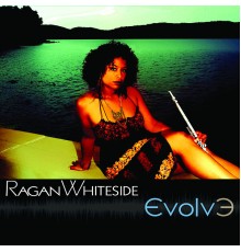 Ragan Whiteside - Evolve