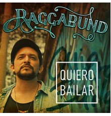 Raggabund - Quiero Bailar