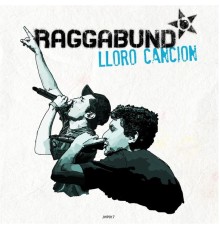 Raggabund - Lloro Cancion