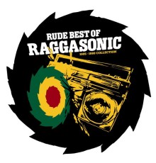 Raggasonic - Rude Best Of (95-99)